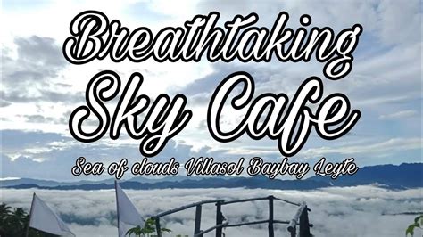 sea of clouds baybay city leyte|Sea of Clouds + Breakfast @ Sky Cafe in Villa .